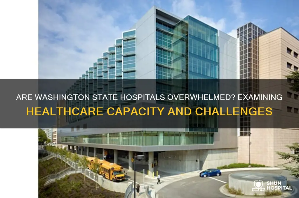 are washington state hospitals overwhelmed