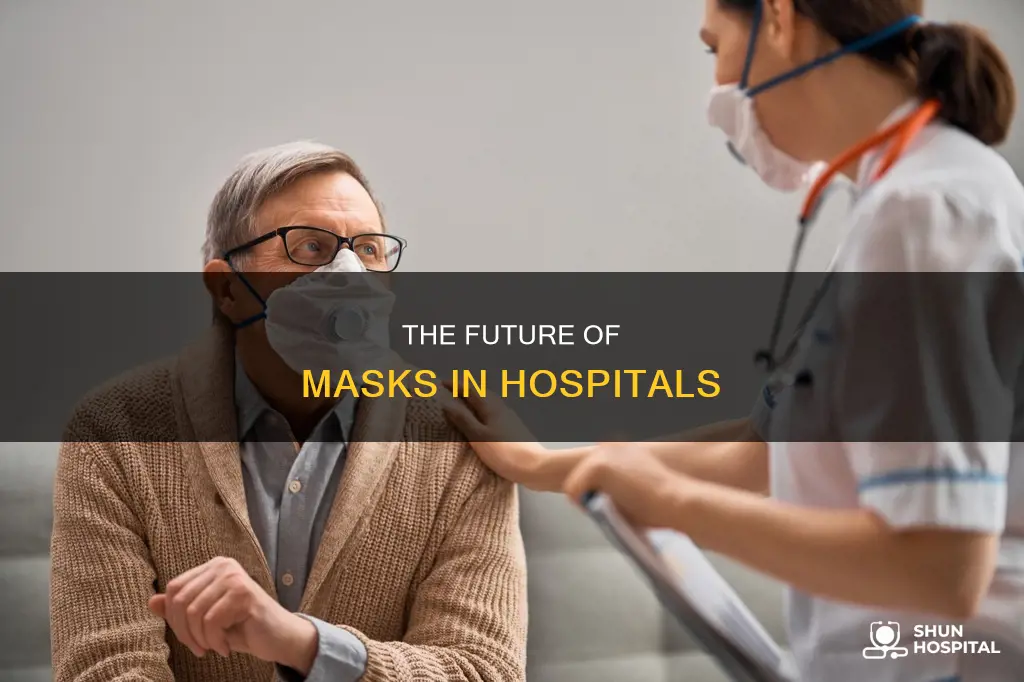 are we still wearing masks in hospitals