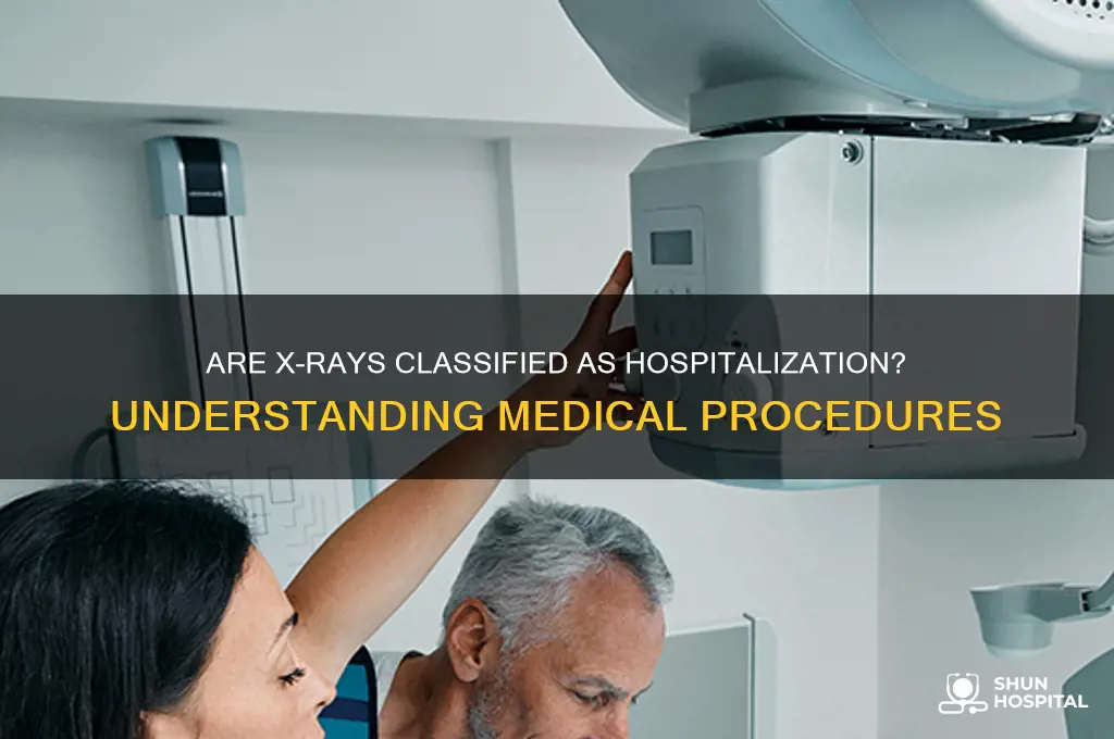 are x rays considered hospitalization