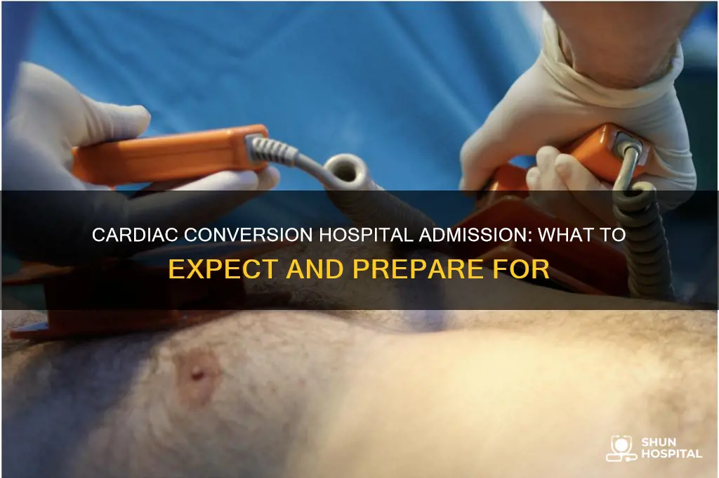 are you admitted into a hospital for cardio conversion