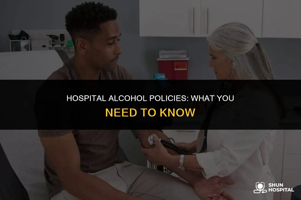 are you allowed alcohol in hospital