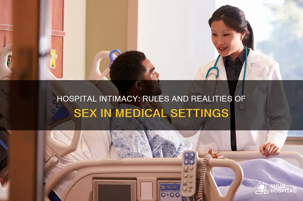 are you allowed to have sex in a hospital