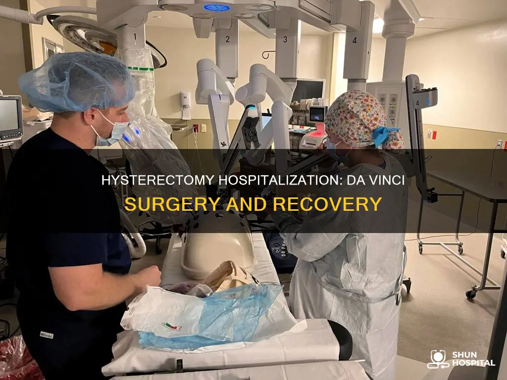 are you hospitalized for da vinci hysterectomy