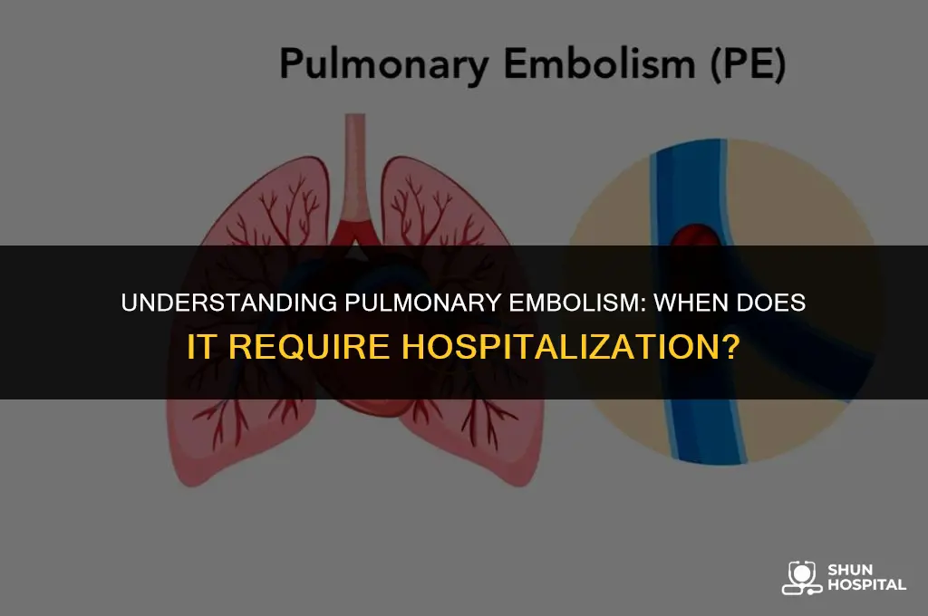 are you hospitalized for pulmonary embolism