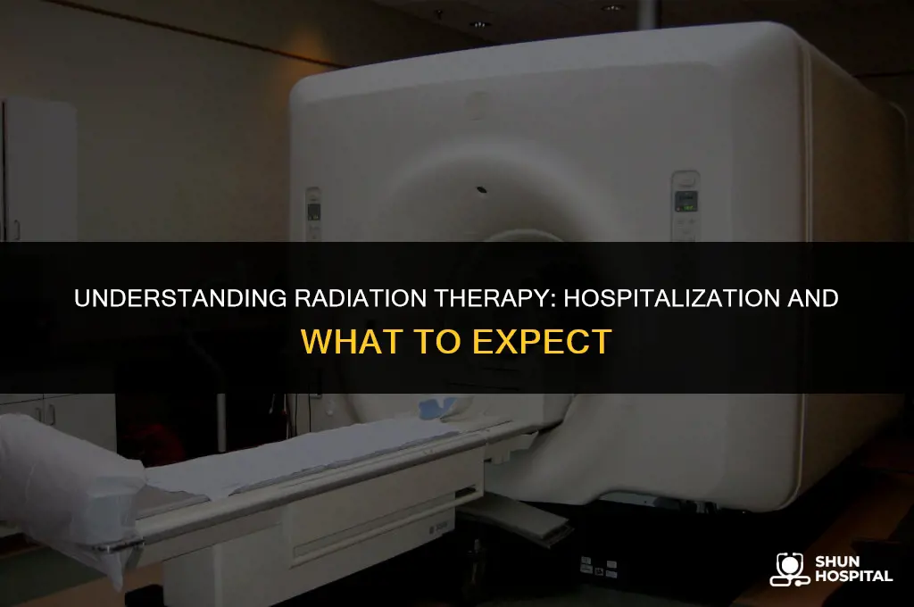 are you hospitalized for radiation therapy