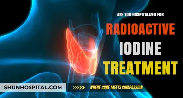 Radioactive Iodine Treatment: Hospitalization and Side Effects