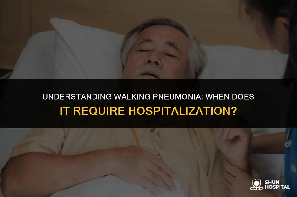 are you hospitalized for walking pneumonia