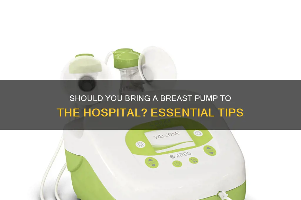 are you supposed to bring breast pump to hospital