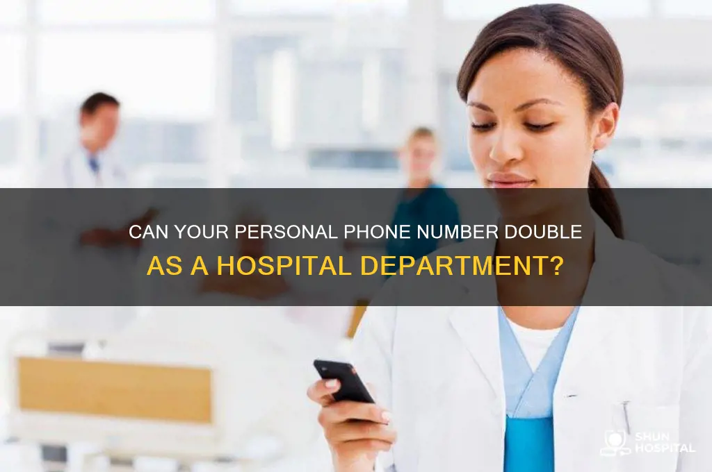 could a personal phone number answer as a hospital department