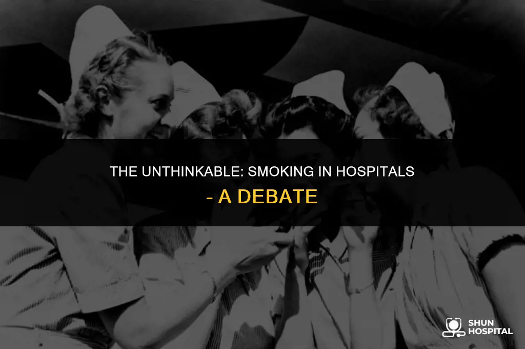 could you ever smoke in hospitals