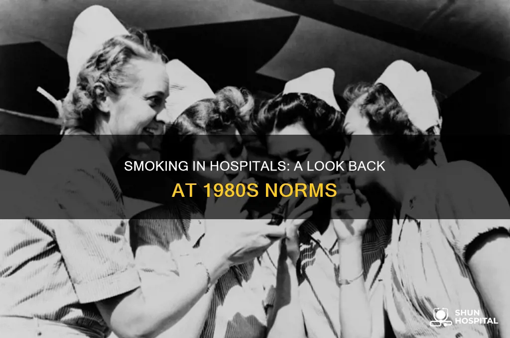 could you smoke in the hospital in the eighties