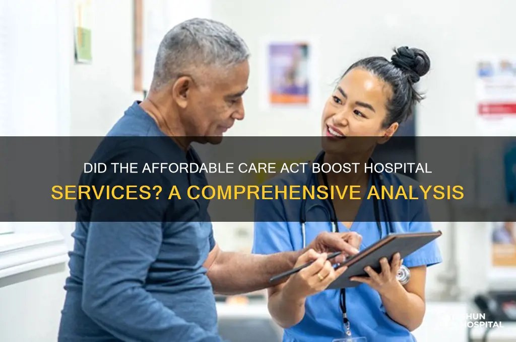 did aca increase hospital services