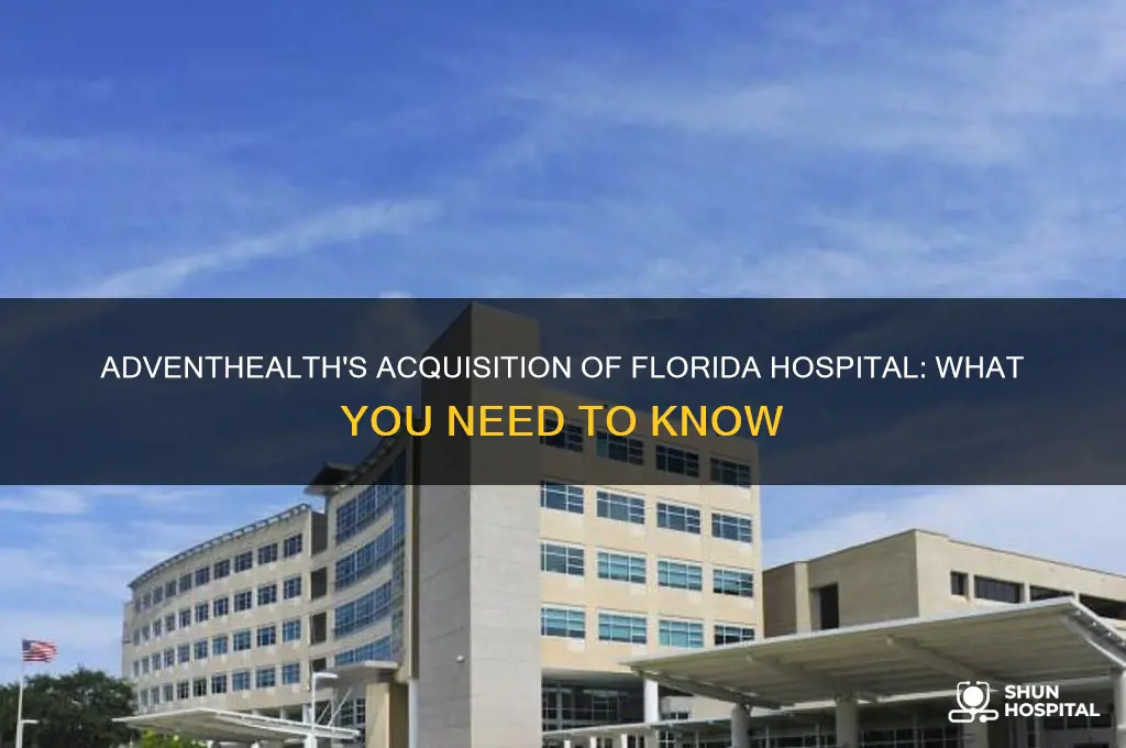 did adventhealth buy florida hospital