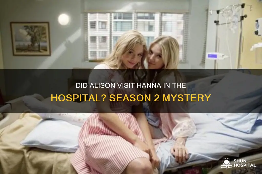 did alison actually visit hanna in hospital season 2