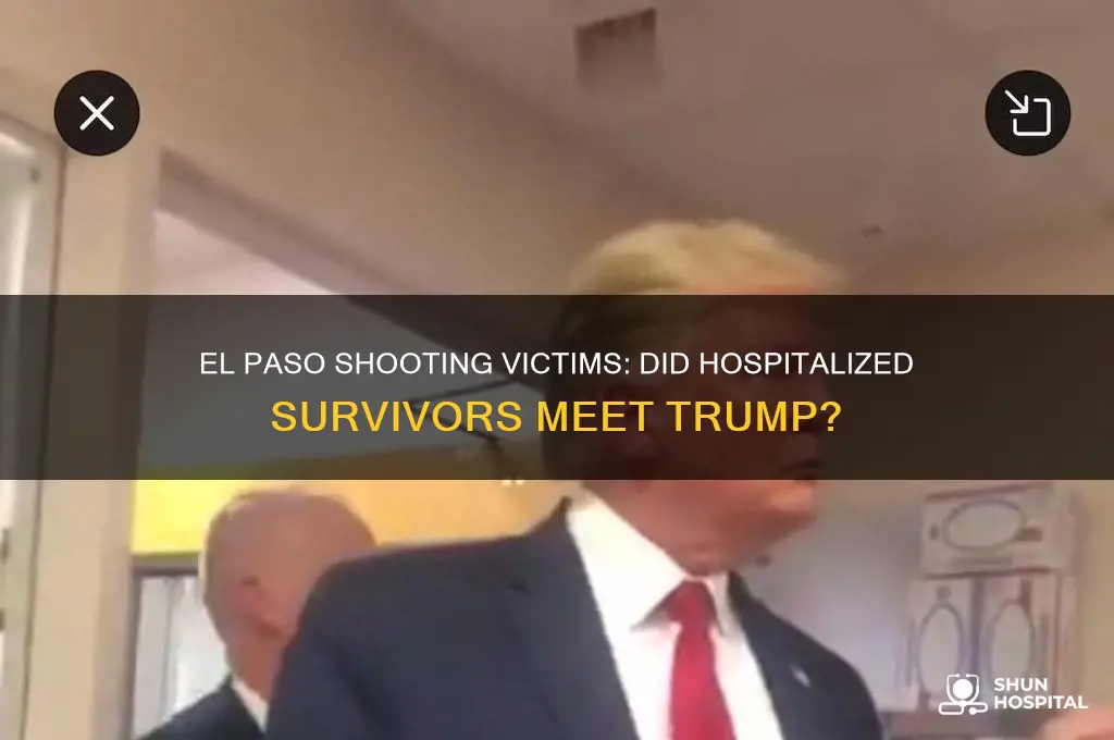 did any el paso victims in hospital meet trump