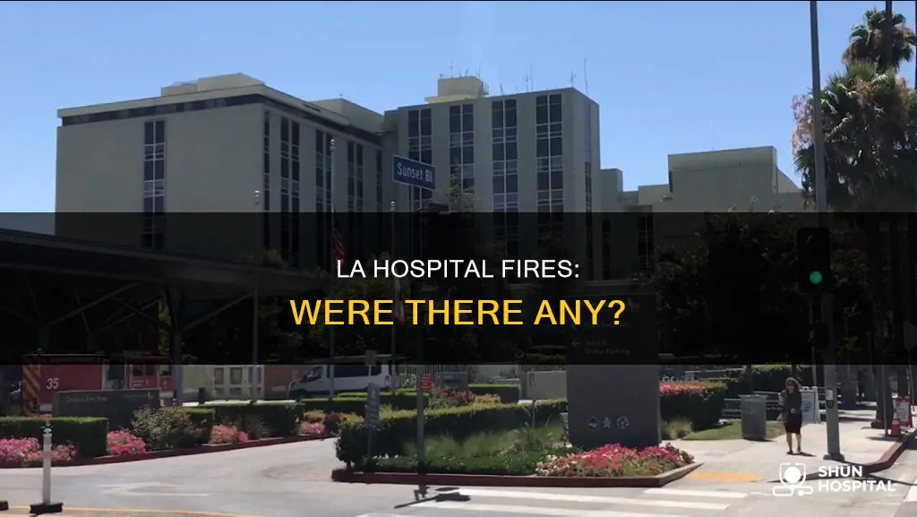 did any hospitals burn down in la