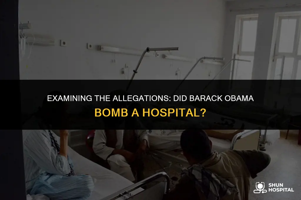 did barack obama bomb a hospital