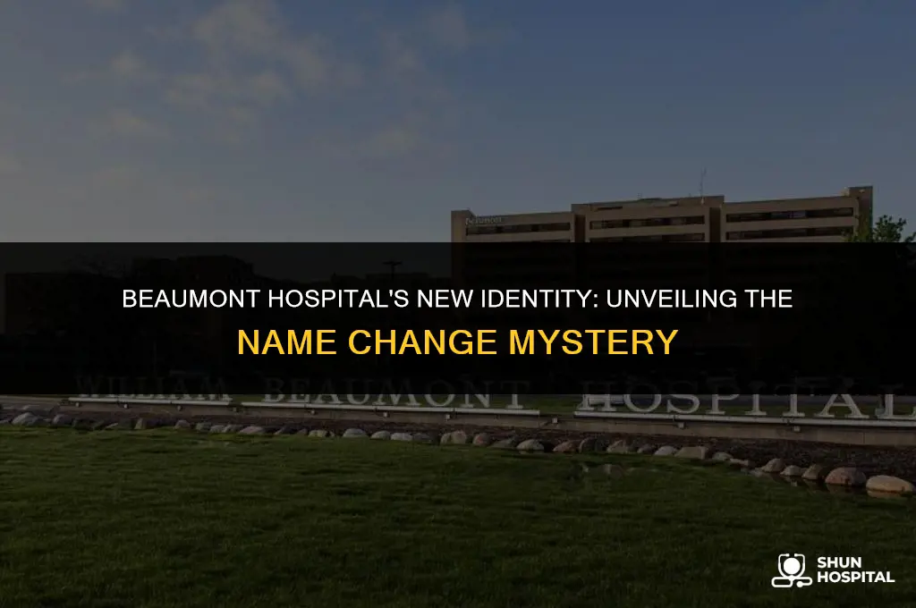 did beaumont hospital change its name
