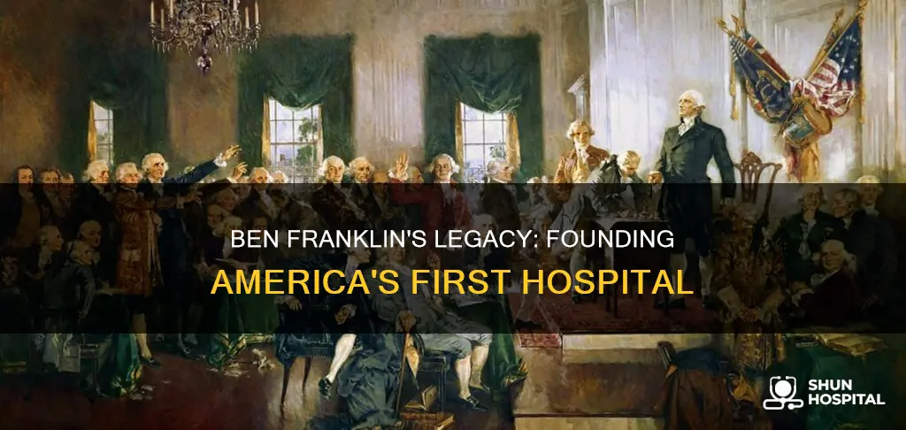 did ben franklin create the first hospital