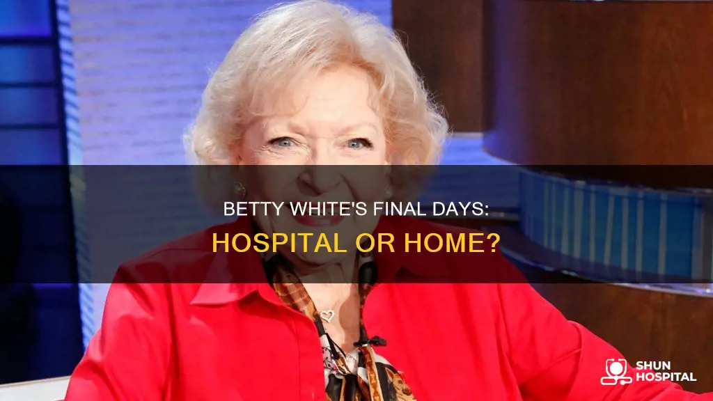 did betty white die in the hospital