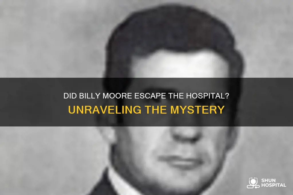 did billy moore escape hospital