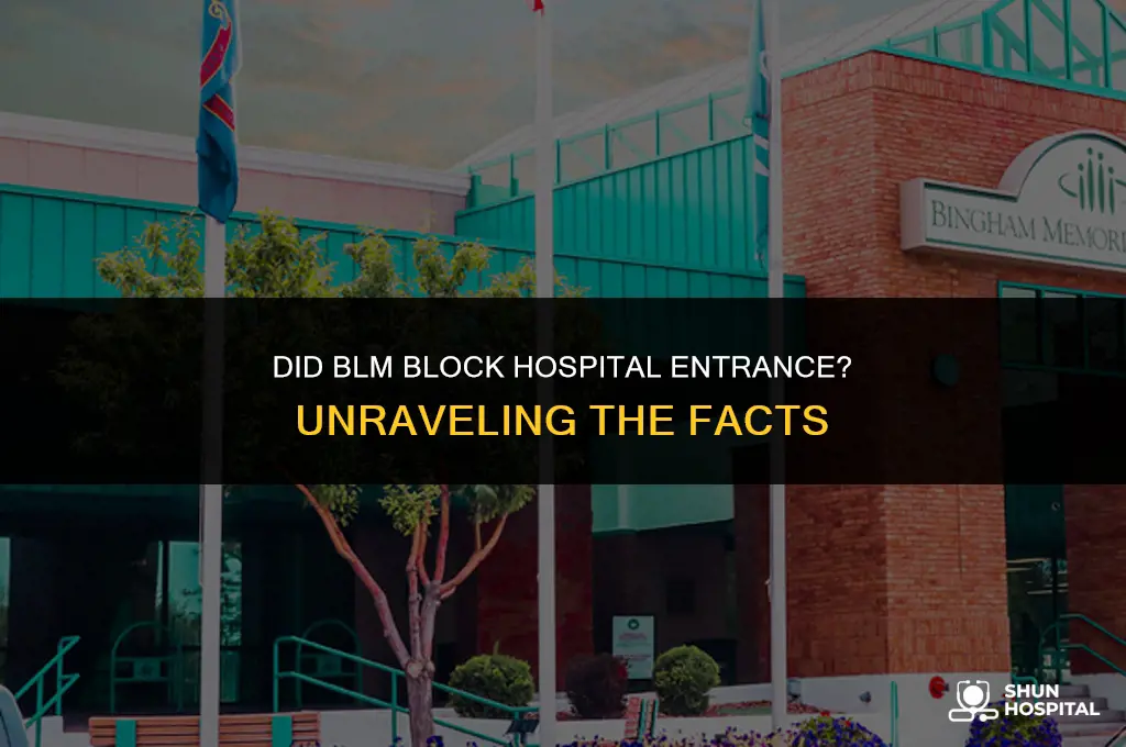 did blm block entrance to hospital