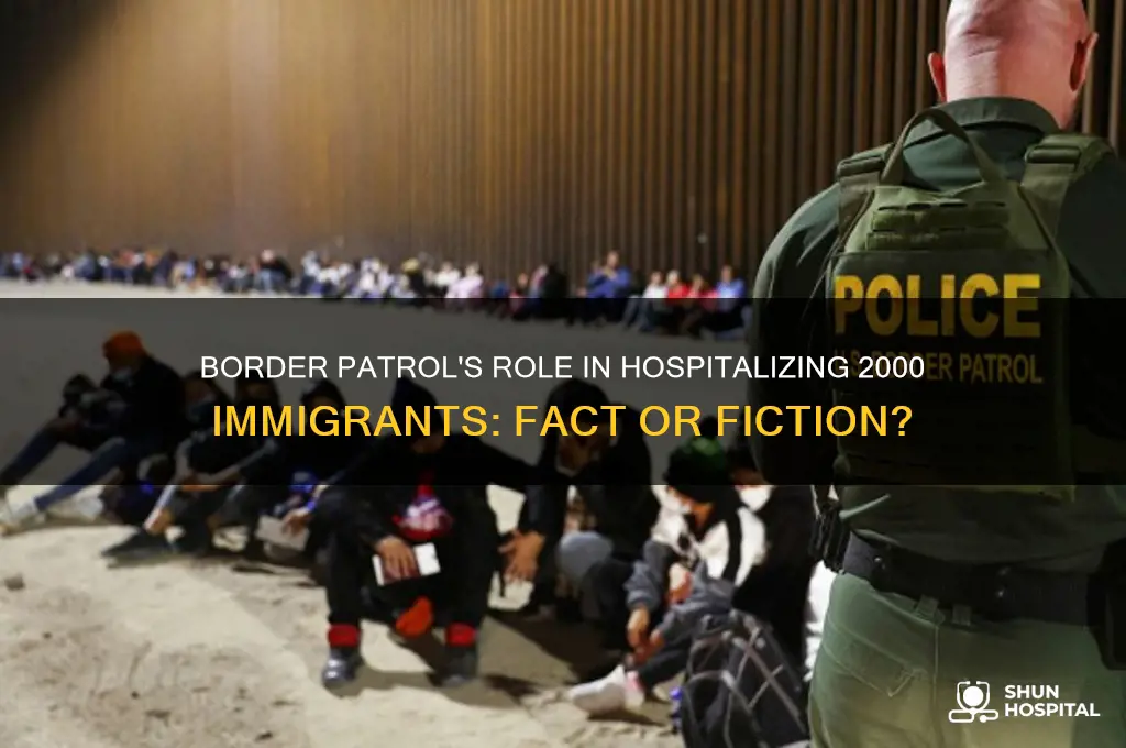 did border patrol send 2000 sick immigrants to hospital