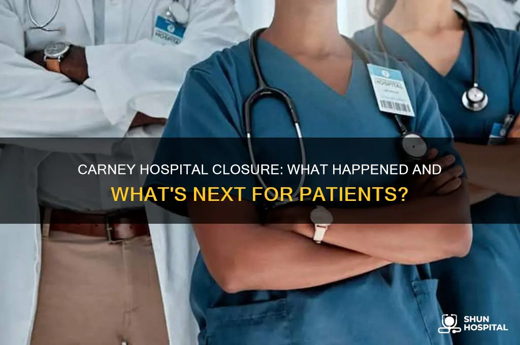did carney hospital close