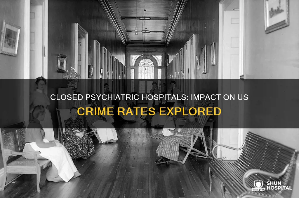 did closed psychiatric hospitals rase crime rate in us