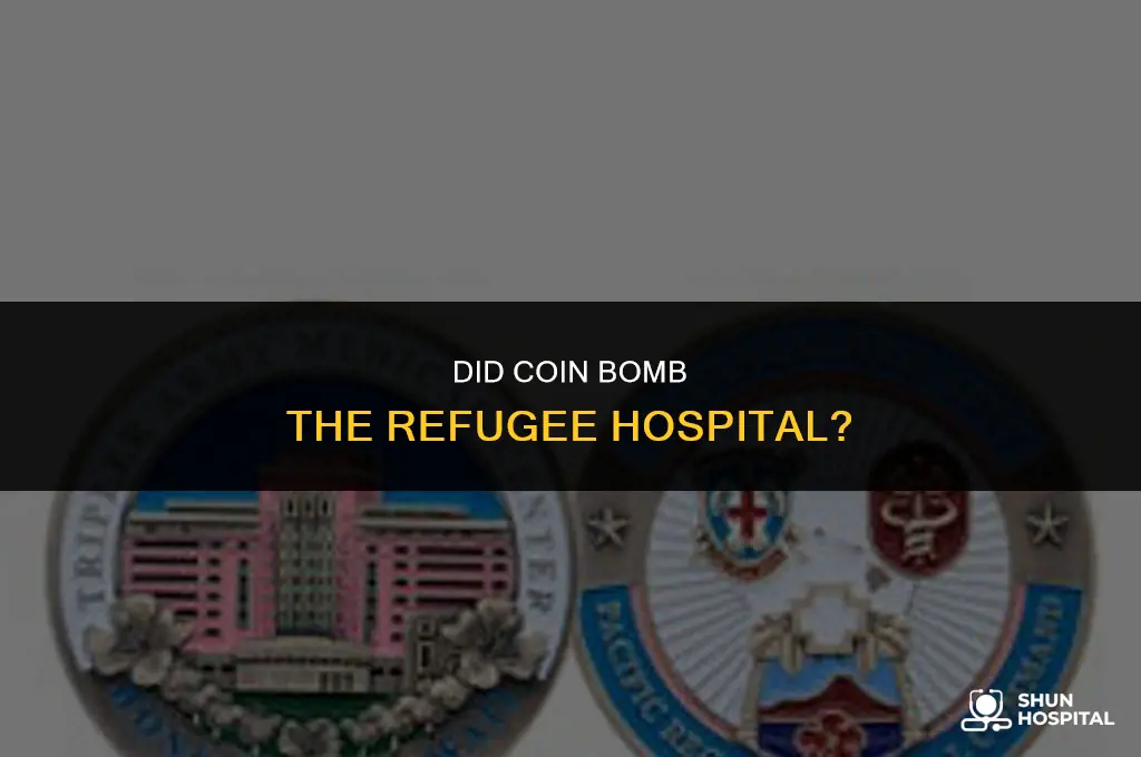 did coin bomb the refugee hospital