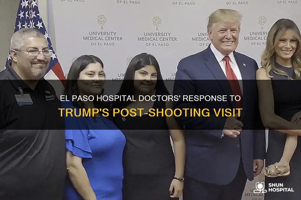 did doctors at el paso hospital greet trump after shootings