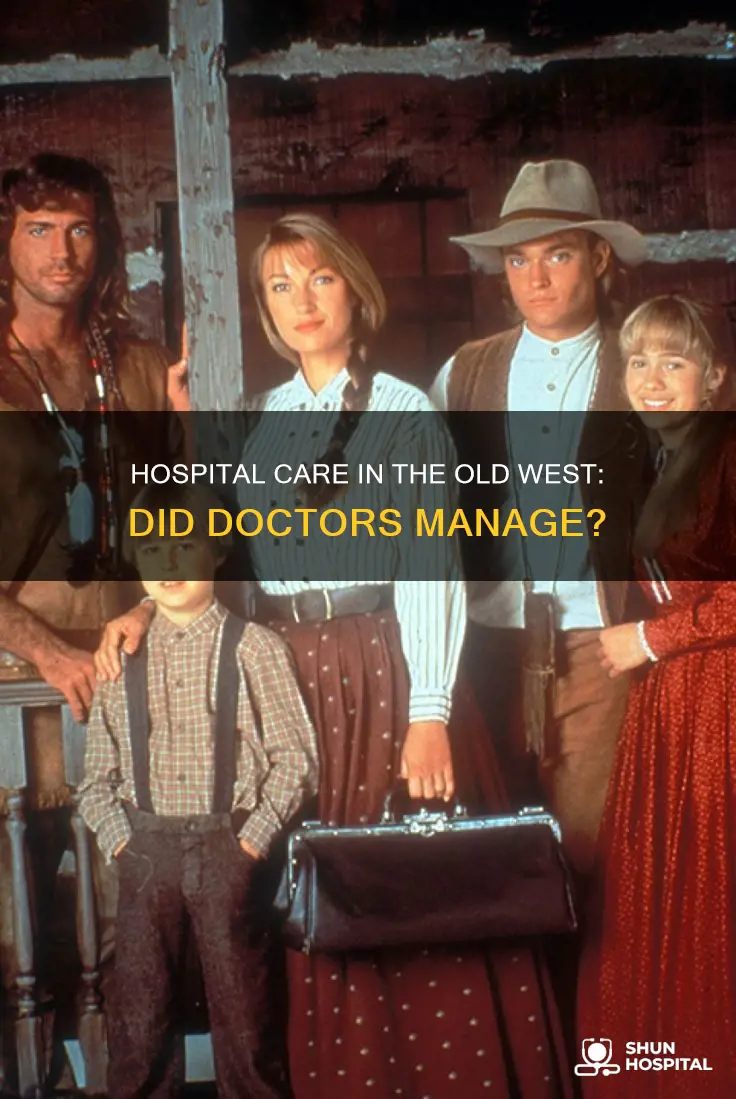 did doctors have hospital in old west
