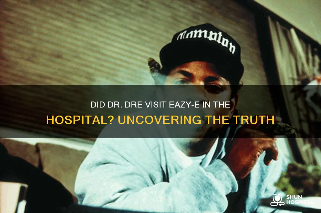 did dr dre visit eazy e in the hospital