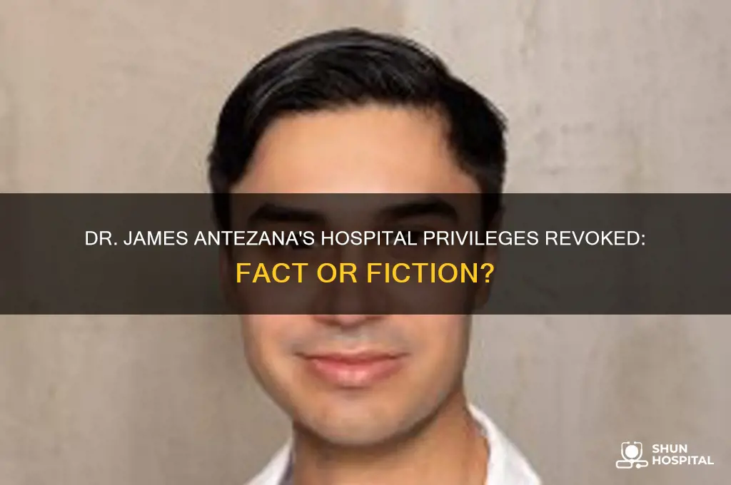did dr james antezana have his hospital privileges revoked