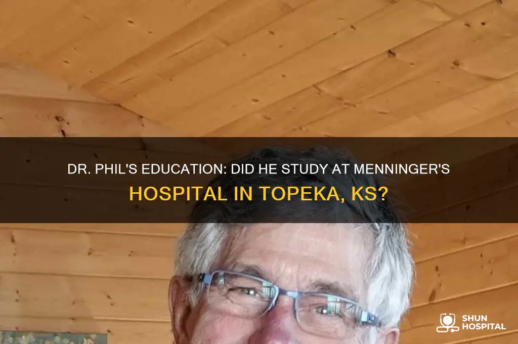 did dr phil study at minigers hospital in topeka ks