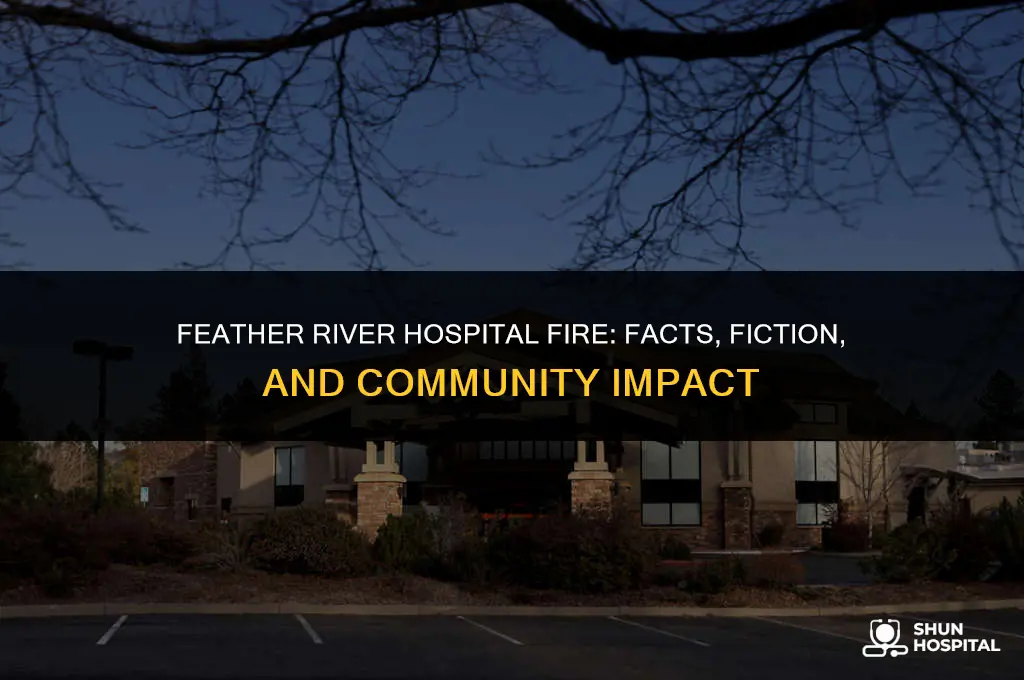 did feather river hospital burned down