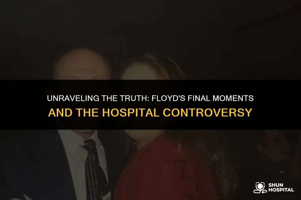 did floyd die at the hospital