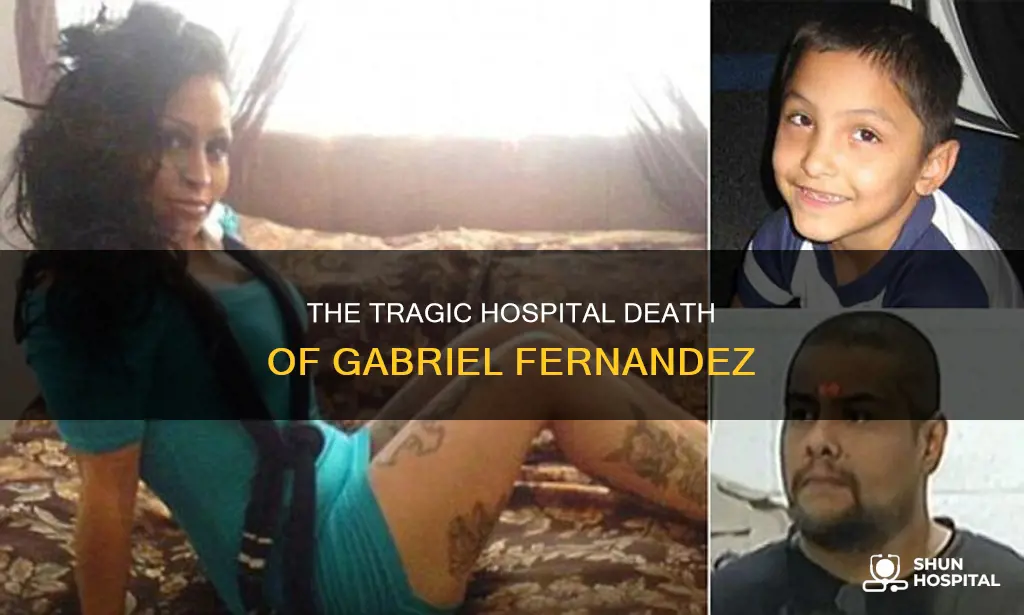 did gabriel fernandez die in the hospital