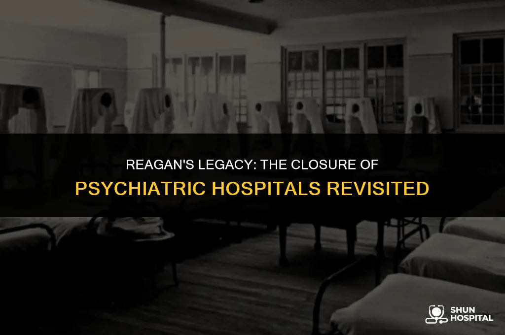 did governor reagan close psychiatric hospitals
