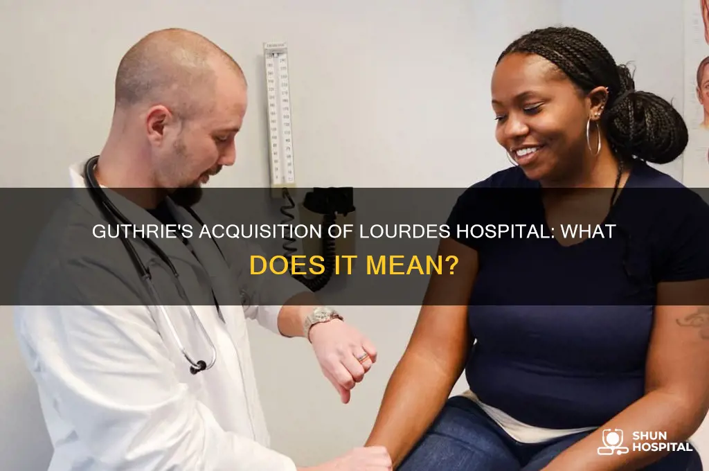 did guthrie buy lourdes hospital