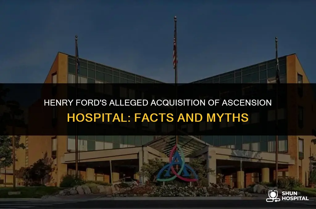 did henry ford buy ascension hospital