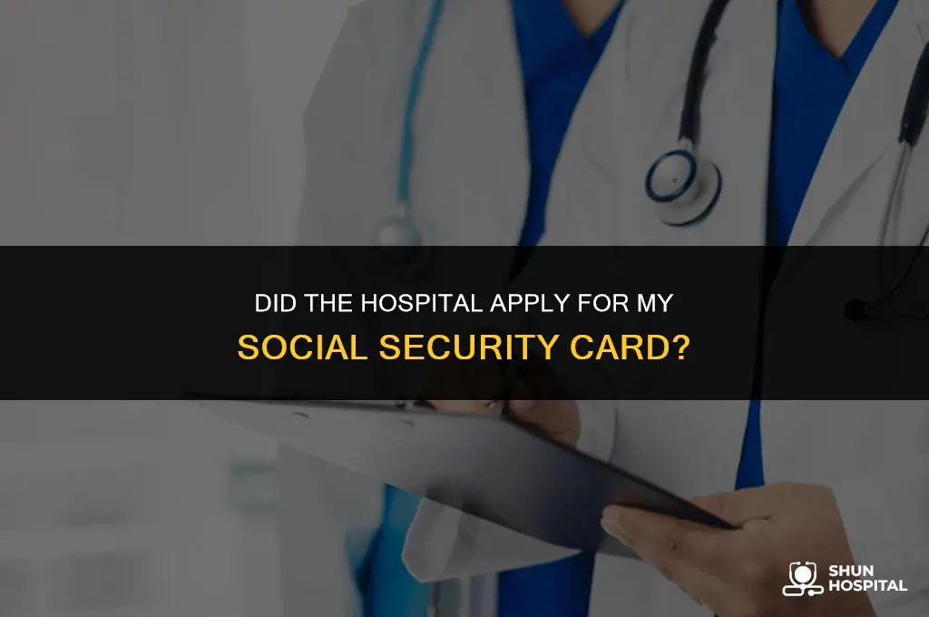 did hospital apply social security card