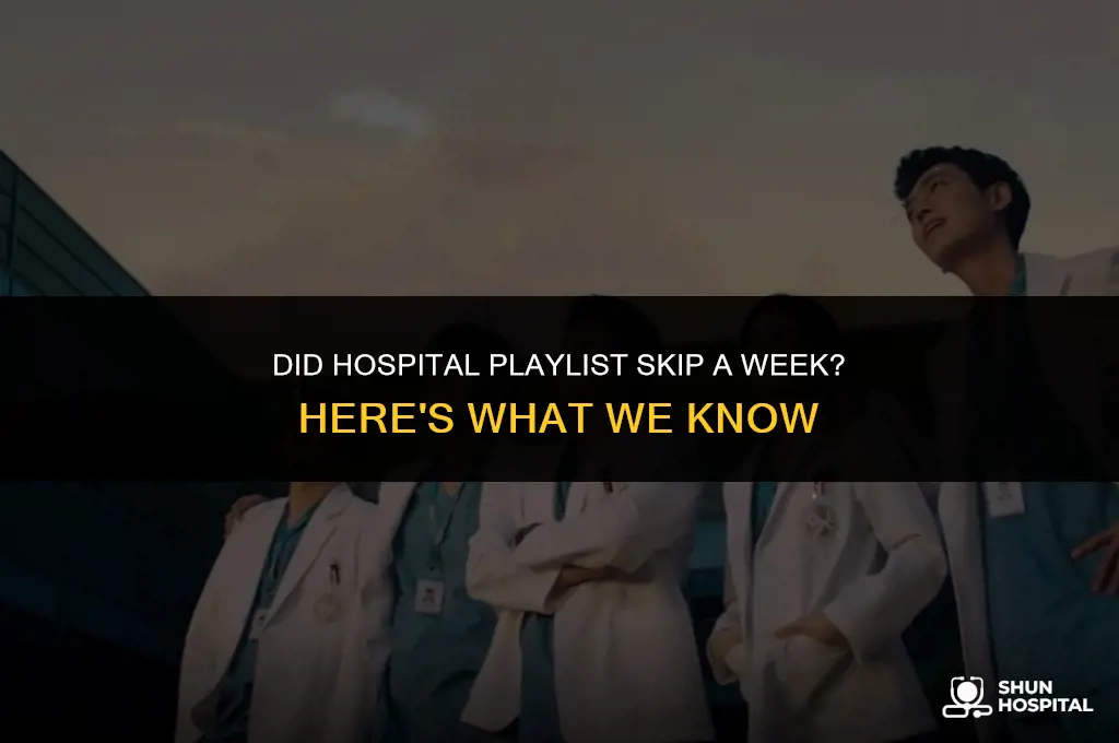 did hospital playlist skip a week