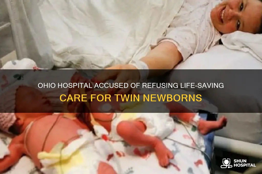 did hospital refuse to save twin newborn boys in ohia