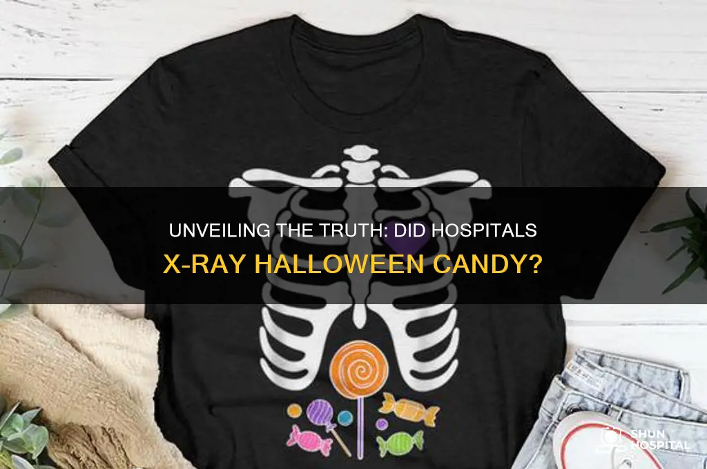 did hospitals xray halloween candy