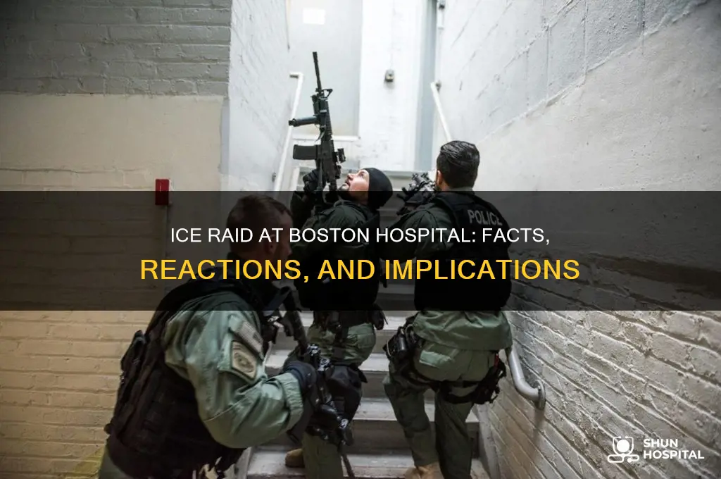 did ice raid boston hospital