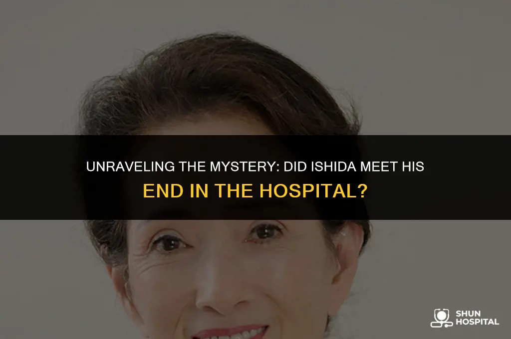 did ishida die in the hospital