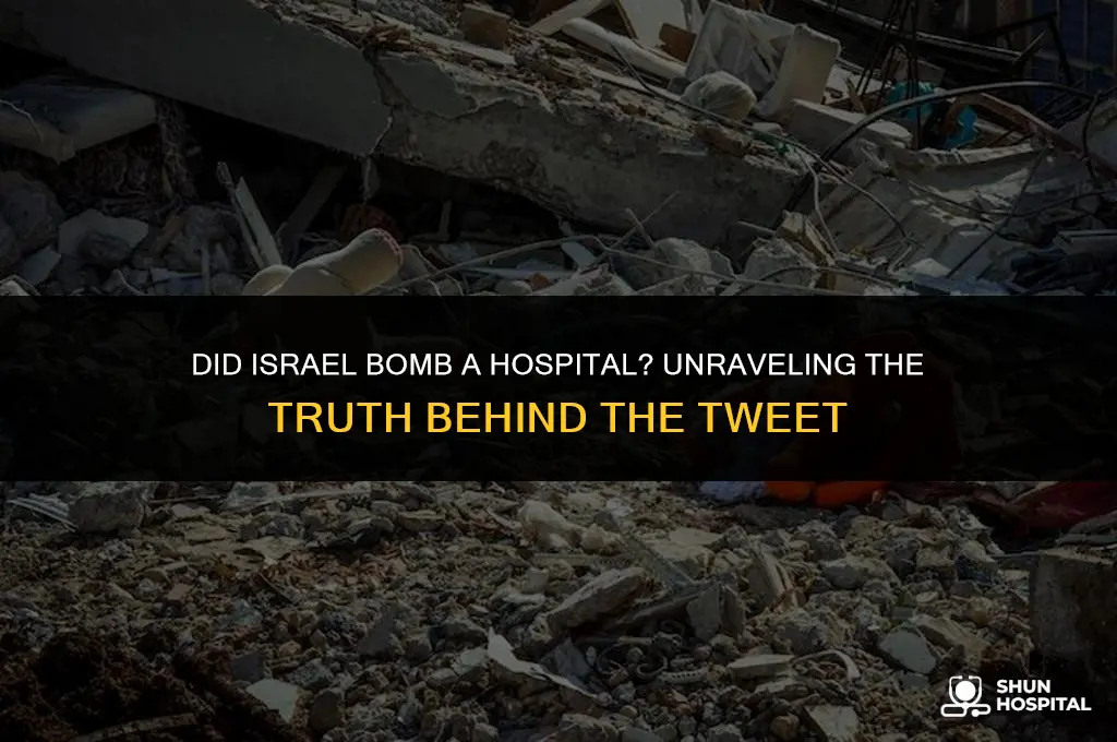 did israel bomb a hospital tweet