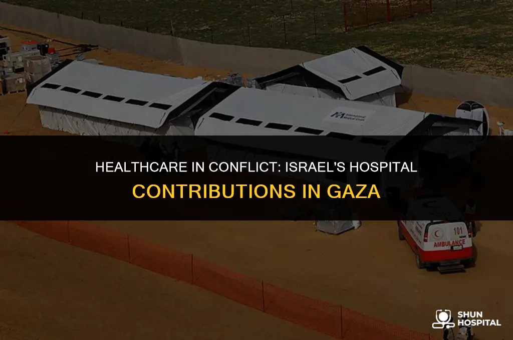 did israel build hospitals in gaza