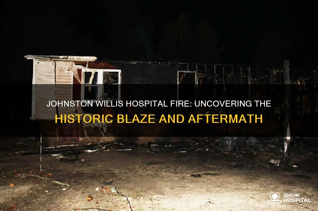 did johnston willis hospital catch on fire years ago